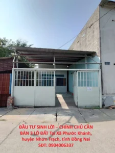ĐẦU TƯ SINH LỜI – CHÍNH CHỦ CẦN BÁN 3 LÔ ĐẤT Tại Xã Phước Khánh, huyện Nhơn Trạch, tỉnh Đồng Nai